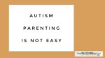 #Autism parenting is NOT easy