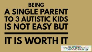 Read more about the article Being a single parent to 3 #Autistic kids is NOT easy but it IS worth it