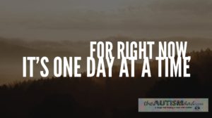 Read more about the article For right now, it’s one day at a time