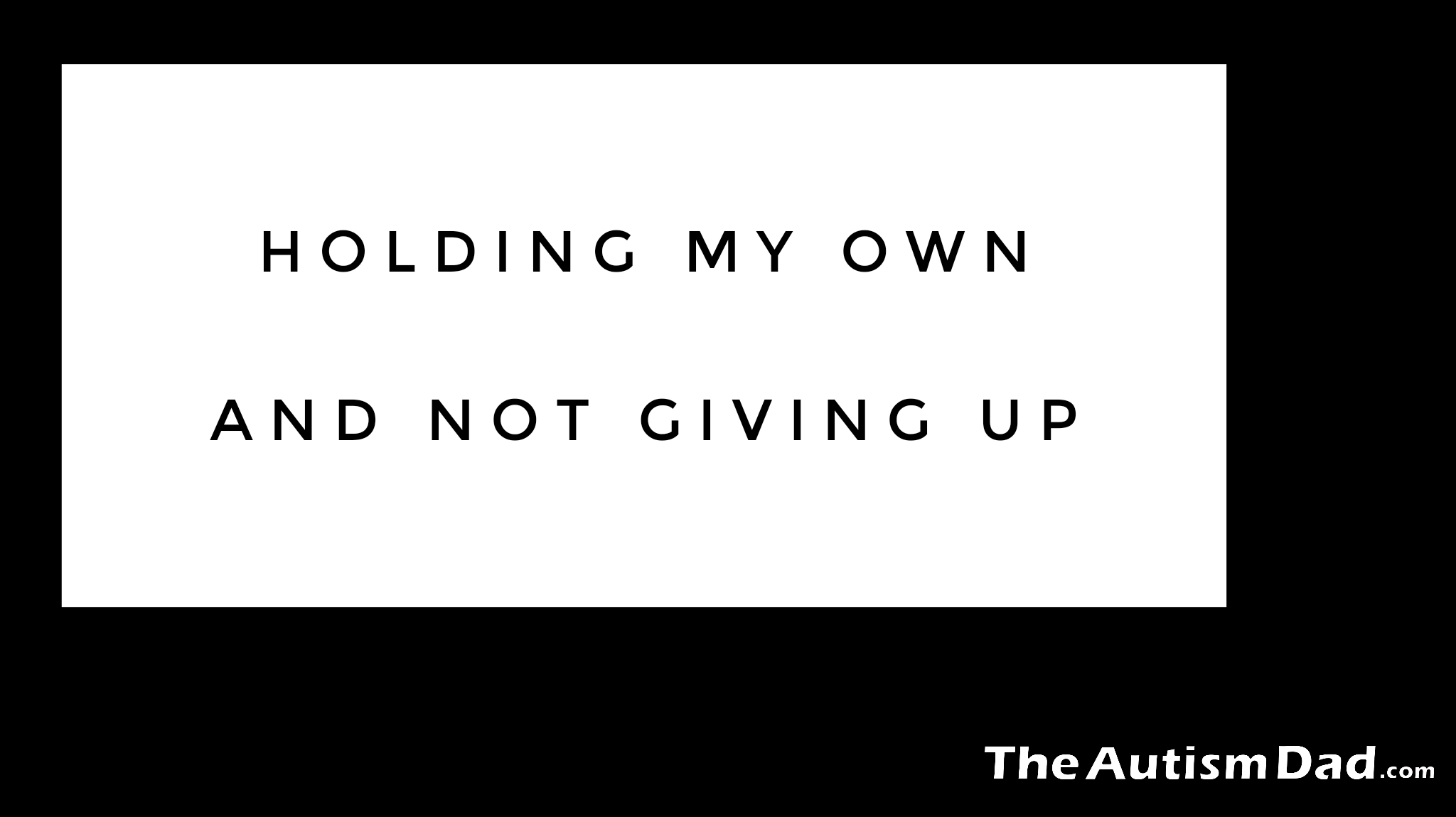 Read more about the article Holding my own and not giving up