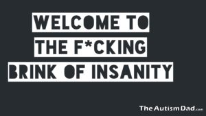 Read more about the article Welcome to the f*cking brink of insanity
