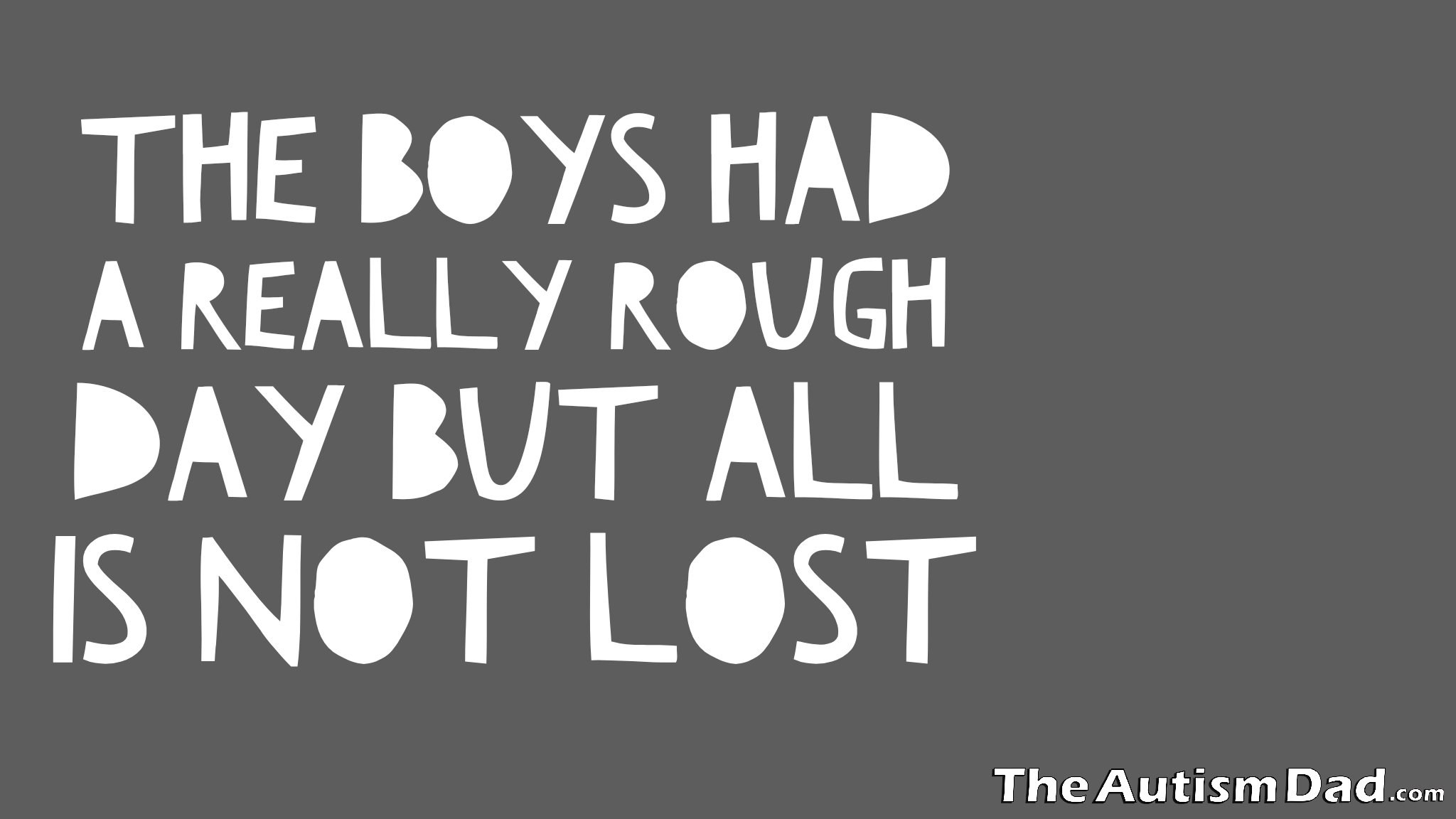 Read more about the article The boys had a really rough day but all is not lost