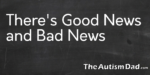 There’s Good News and Bad News
