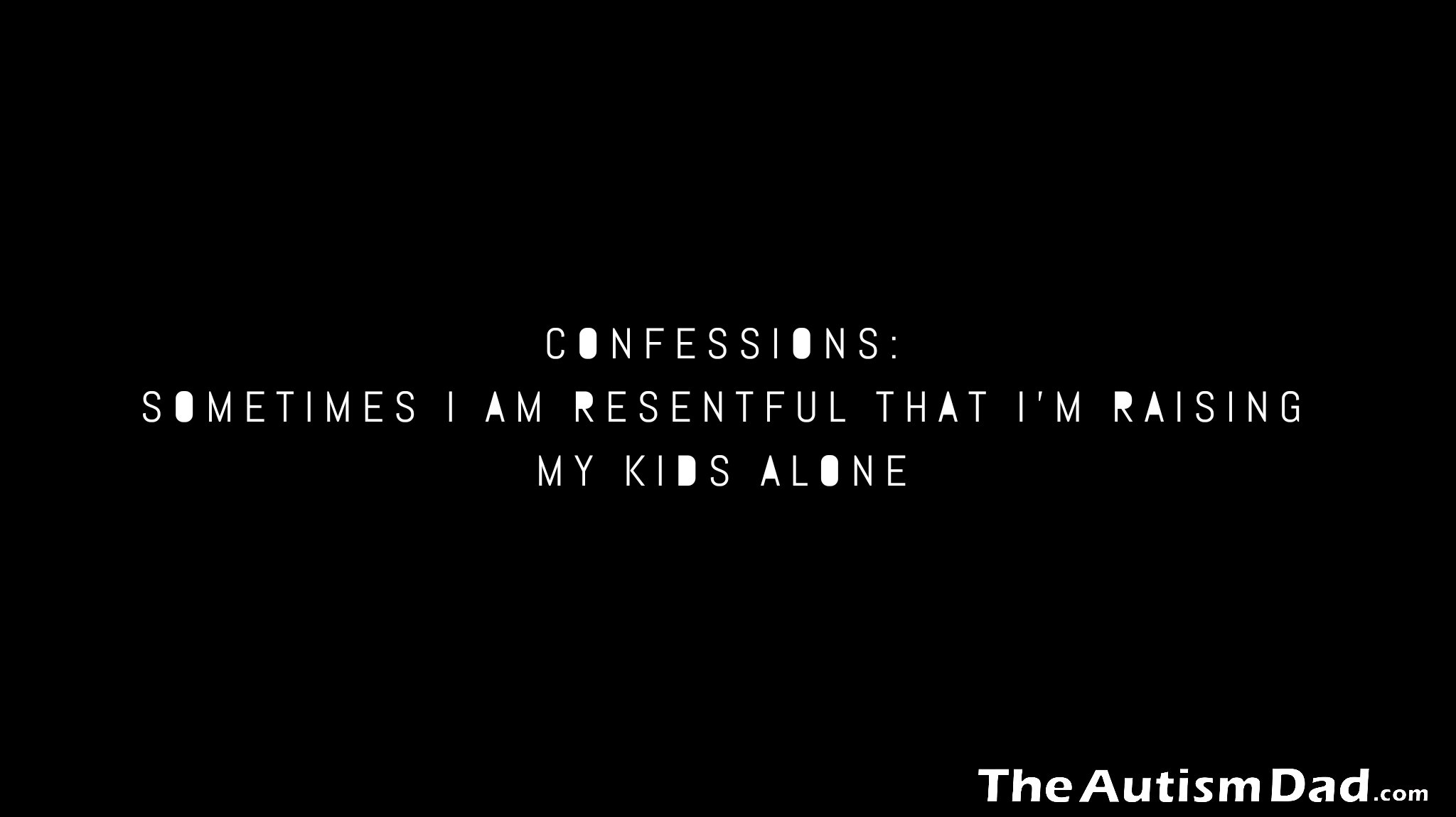 Read more about the article Confessions: Sometimes I am resentful that I’m raising my kids alone
