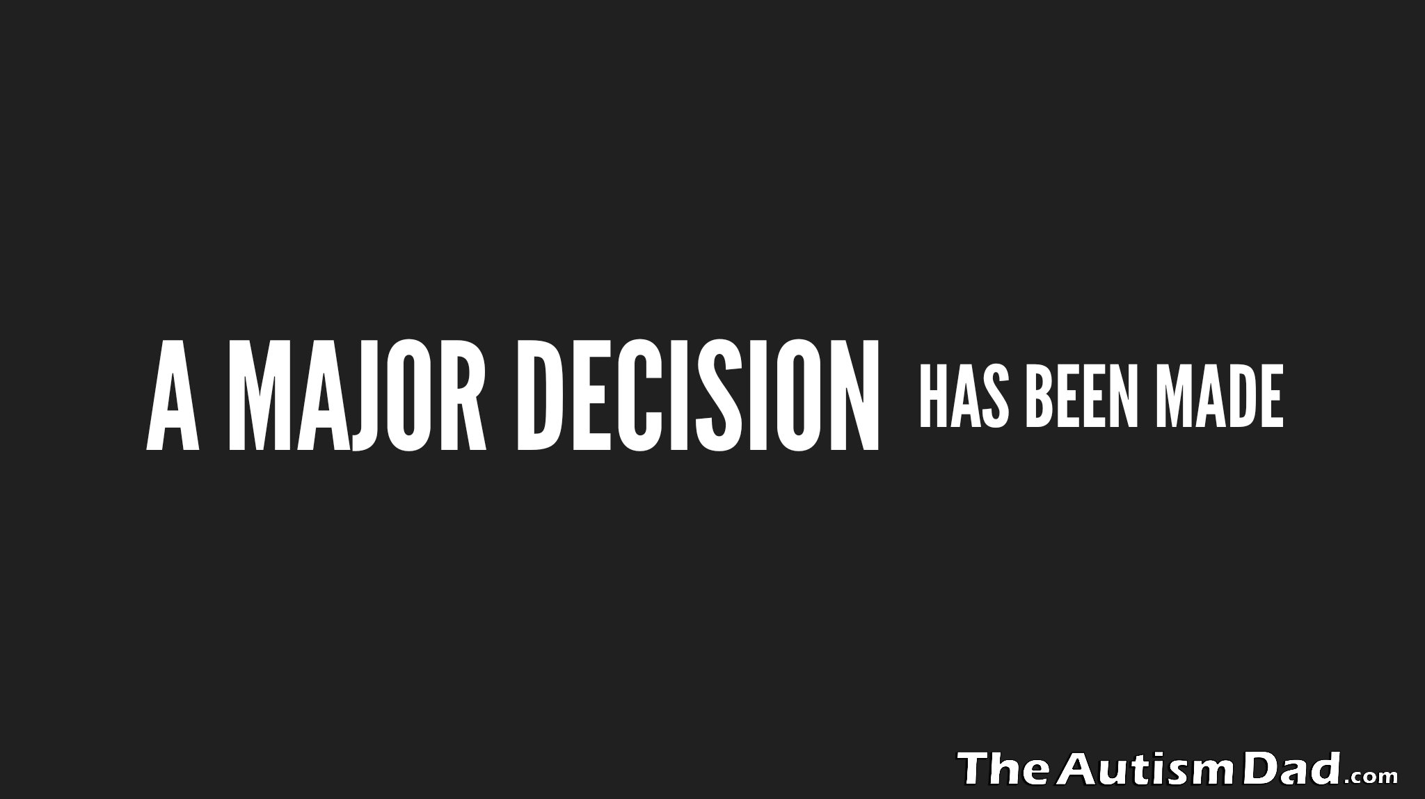 Read more about the article A Major Decision Has Been Made