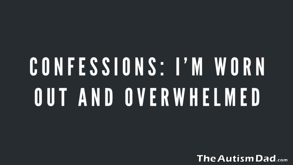 Read more about the article Confessions: I’m worn out and overwhelmed