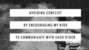 Read more about the article Avoiding conflict by encouraging my kids to communicate with each other