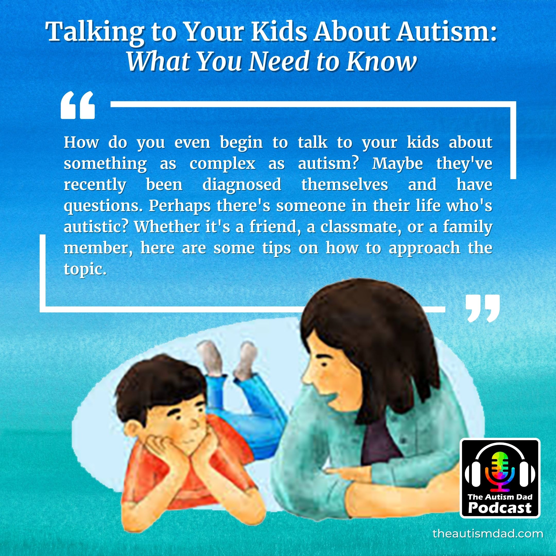 Read more about the article Talking to Your Kids About Autism: What You Need to Know