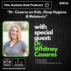 Read more about the article Dr. Casares on Kids, Sleep Hygiene & Melatonin (S6E18)