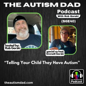 Read more about the article Telling Your Child They Have Autism (S6E40)