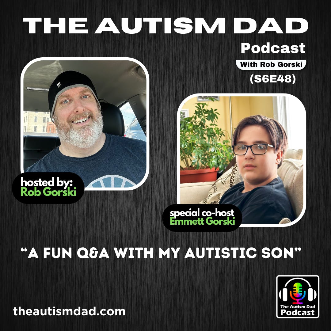 Read more about the article A Fun Q&A with My Autistic Son (S6E48)