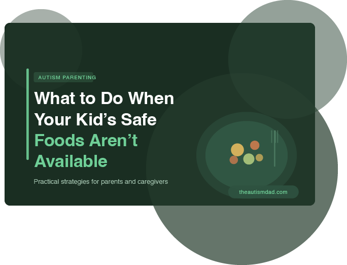 Read more about the article What to do when your kids’ “safe foods” are not available